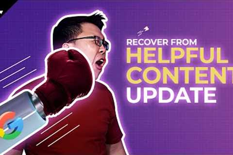 How To Recover From Google’s Helpful Content Update