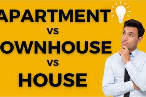 Apartment vs Townhouse vs House: The Ultimate Guide to Choosing Your Dream Home! #homebuying