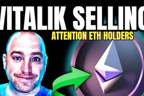 Ethereum Breaking News - Vitalik Holding $ETH Back??