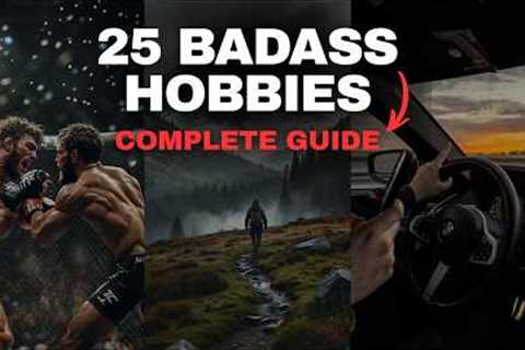25 Badass Hobbies Every Man Should Try (Complete Guide)