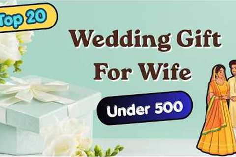 20 Best Wedding Gift For Wife Under 500 | Marriage Gifts Under ₹500 | 1st Night Gift Ideas For Wife