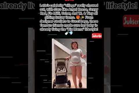 Latto’s Rich Celebrity Baby Gifts! 🎁#latto #angelreese #sexyyred #shorts #viral
