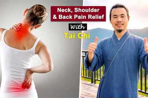 Tai Chi Routine to Fix Neck, Back and Shoulder Pain