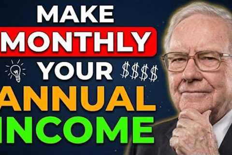 Warren Buffett: How To Turn Your Yearly Income Into Your Monthly Income.