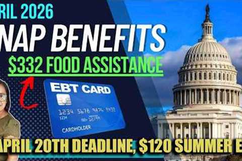 NEW SNAP UPDATE (APRIL 2026): $332 EXTRA FOOD ASSISTANCE for LOW INCOME & NEW CHANGES ON APRIL..