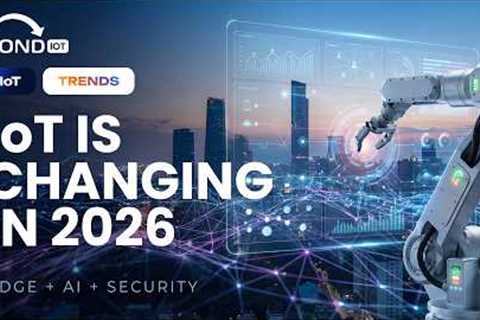 IoT Trends 2026: The 10 Trends You Need to Know