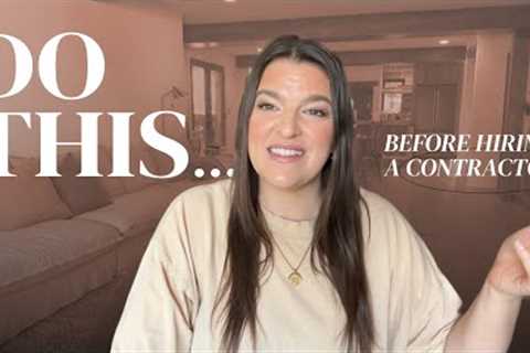 What I Wish I Knew Before Hiring a Contractor | Essential Home Renovation Tips