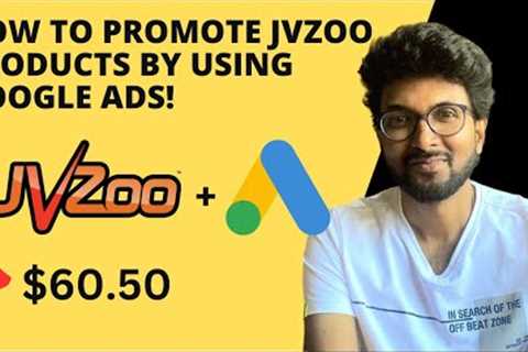 How to promote JVzoo products by using Google Ads!