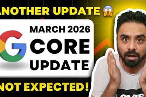 Google March 2026 Core Update - Back to Back Google Update