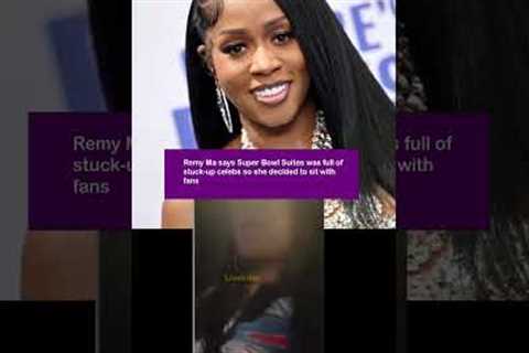 Remy Ma says Super Bowl Suites was full of stuck up celebs so she decided to sit with fans