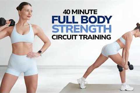 40 MIN FULL BODY STRENGTH WORKOUT WITH DUMBBELLS- Circuit Training