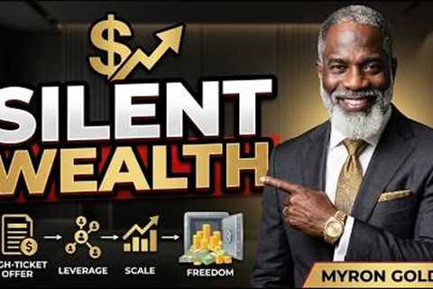 Build Wealth in Silence (2026) — The Secret Strategy Beginners Must Know | Myron Golden