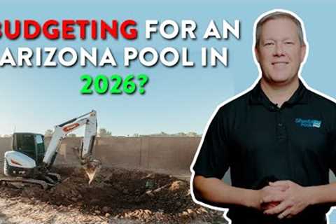 Real Costs of Building a Pool in 2026 for Arizona Homeowners