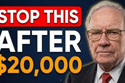 Warren Buffett: Stop Buying These 5 Things After Hitting $20,000.