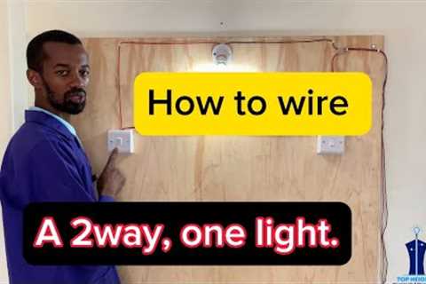 How To Wire a Two Way | One Lighting Point System.   (Practical Demonstration)