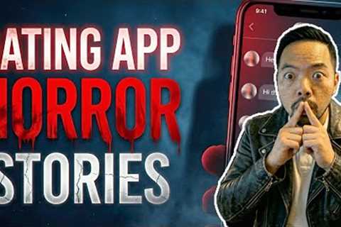These 14 TRUE Dating App Horror Stories Will RUIN Your Day!