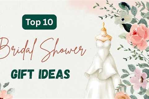 Top 10 Bridal Shower Gift Ideas for the Bride-to-Be | Unique &amp; Thoughtful Presents She’ll Love