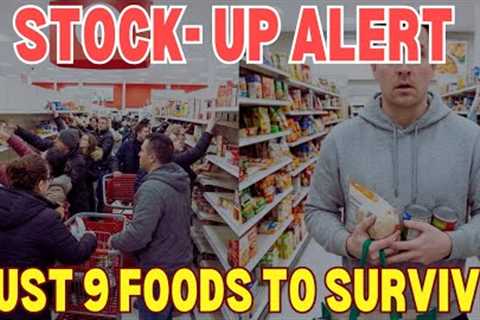 Stock-Up JUST 9 Foods For SURVIVAL (The Rest Are Useless!)