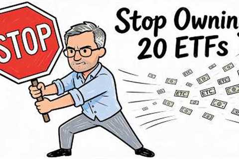 Stop Owning 20 ETFs Now to Build Wealth Faster Explained