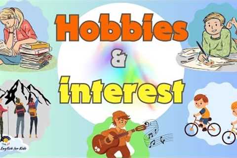 Kids vocabulary - Hobbies and Interests - Easy English for Kids