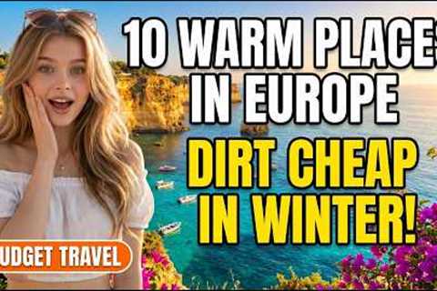 10 Warm European Cities to Visit in Winter on a Budget (These Are Insanely Cheap!)