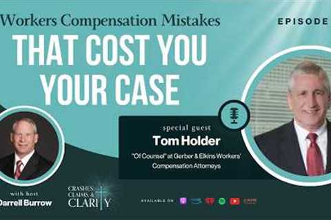 Episode 17:  Workers Compensation Mistakes That Cost You Your Case