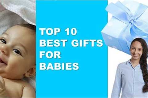 Top 10 Best Gifts For [BABIES]