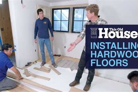 Installing Hardwood Floors | This Old House
