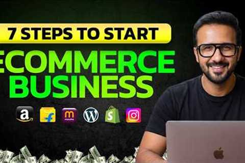 7 Steps to Start Ecommerce Business in 2026 ✅ (Amazon, Flipkart, Meesho & Website)