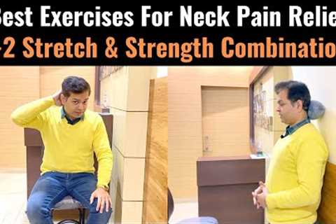 Neck Pain Relief Exercises, Best Exercises for Upper Cross Syndrome, Neck Pain Stretches