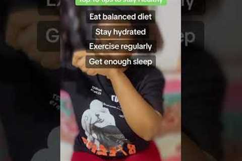 Top 10 tips to stay healthy #youtubeshorts #healthylifestyle  #healthyhabits