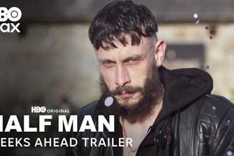 Half Man | Weeks Ahead Trailer | HBO Max
