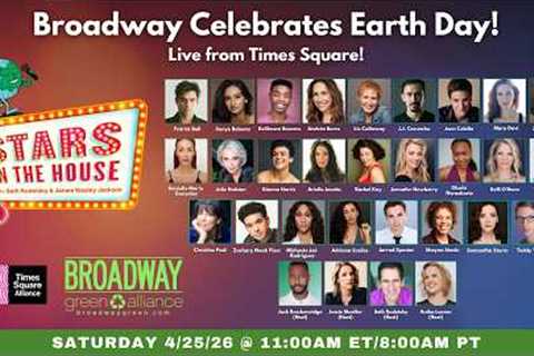 Broadway Celebrates Earth Day! | Stars in the House, 4/25/26 @ 11 AM ET