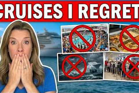 9 Cruises I Would NEVER Take Again - &amp; You Shouldn't Either