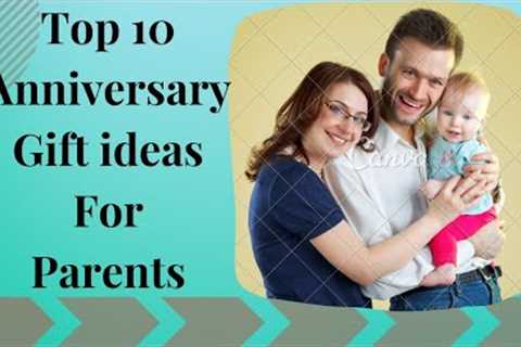10 Anniversary Gift ideas for Parents | Top 10 gift ideas |