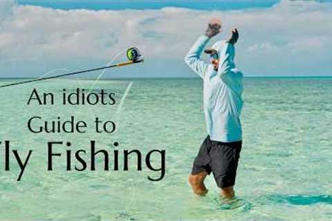 An Idiots Guide To Fly Fishing