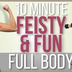 10 minute FEISTY & FUN Full Body Workout with Dumbbells