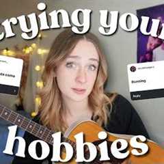 try out your hobbies with me
