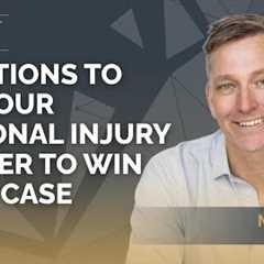 Questions to Ask Your Personal Injury Lawyer to Win Your Case | Valent Legal