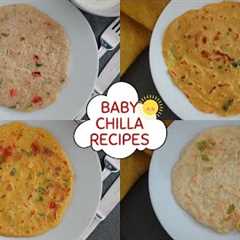 4 Healthy Breakfast Chilla recipes for Baby, Toddler & Kids | Baby chilla recipe | Breakfast..
