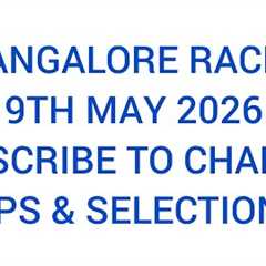 Bangalore races Tips and selection 9/5/2026 