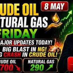 MCX CRUDE OIL & NATURAL GAS TODAY | BUY OR SELL? | IMPORTANT LEVELS | 8 MAY 2026