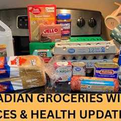 CANADIAN GROCERIES WITH PRICES & HEALTH UPDATE. 