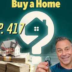 8 Critical Tips – Financially Prepare to Buy Your First Home - Pt. 3 - 417