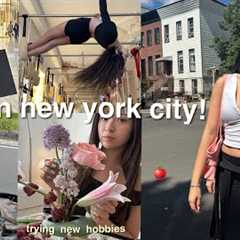 living alone in NYC as a girl trying to find hobbies