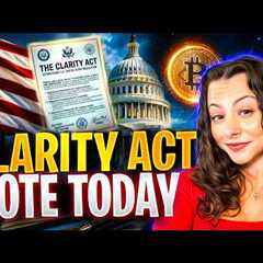CLARITY Act Vote LIVE Today: Game Changer for Bitcoin & Crypto Regulation