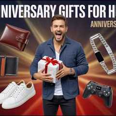 Best Anniversary Gifts for Husband 🎁 Thoughtful & Romantic Gift Ideas