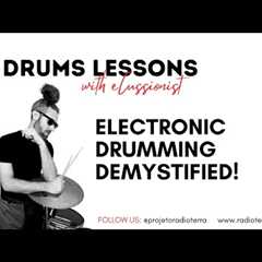 HOW TO PLAY DRUMS: ELECTRONIC DRUMMING DEMYSTIFIED!  (LESSON 11, Q1-2026)