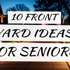 10 Front Yard Ideas for Seniors in 2025 | Low-Maintenance, Beautiful & Safe Landscaping Tips