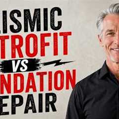 Seismic Retrofit vs Foundation Repair: Which Does Your Home Need? – Earthquake & House Basics #2